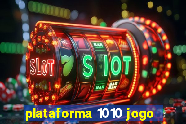 plataforma 1010 jogo